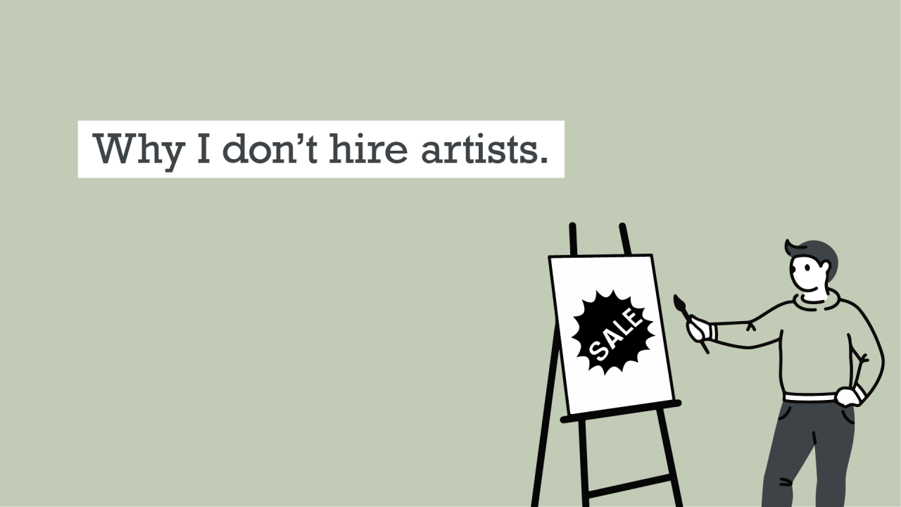 I don't hire artists